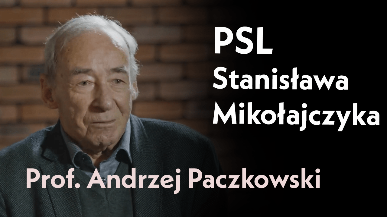 Polskie Stronnictwo Ludowe Stanisława Mikołajczyka | Rozmowa z prof. Andrzejem Paczkowskim